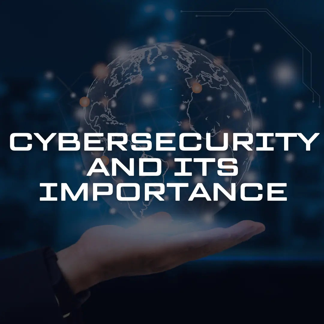 Cybersecurity and Its Importance
